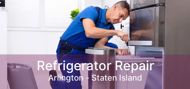 Refrigerator Repair Arlington - Staten Island