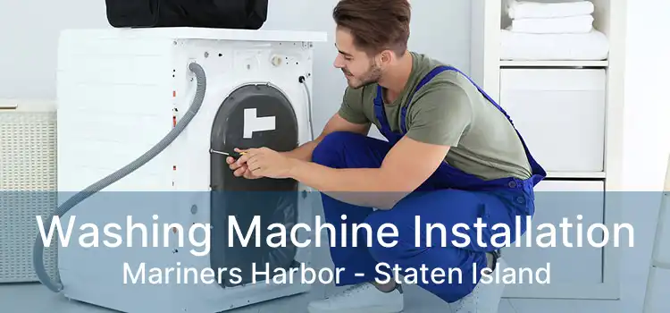 Washing Machine Installation Mariners Harbor - Staten Island